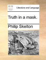 Truth in a mask. 1347251510 Book Cover