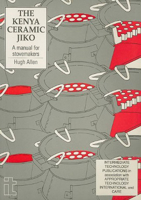 The Kenya Ceramic Jiko: A Manual for Stovemakers 1853390836 Book Cover
