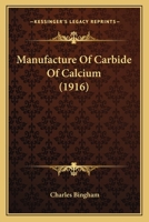 Manufacture of Carbide of Calcium 1022242849 Book Cover