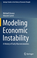 Modeling Economic Instability: A History of Early Macroeconomics 3030903095 Book Cover