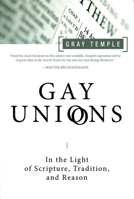 Gay Unions in Light of Scripture Tradition and Reason 0898694574 Book Cover