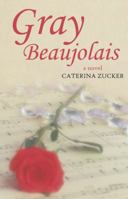 Gray Beaujolais 1452579725 Book Cover