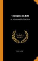 Tramping on Life An Autobiographical Narrative 1330636597 Book Cover