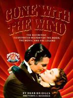 Gone With the Wind: the definitive illustrated history of the book, the movie, and the legend 0671696955 Book Cover