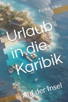 Urlaub in die Karibik: Auf der Insel (German Edition) B0F281WPM9 Book Cover