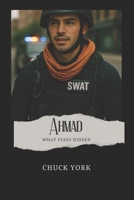 Ahmad: What Stays Hidden B0GYRLLRPV Book Cover