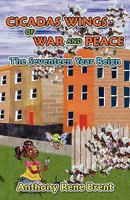 Cicadas, Wings of War and Peace: The Seventeen-Year Reign 1936400391 Book Cover