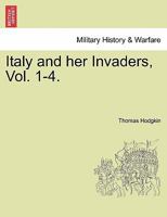 Italy and her Invaders, Vol. 1-4. VOLUME V. 1241429790 Book Cover