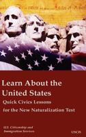 Learn about the United States Quick Civics Lessons for the New Naturalization Test 1936583011 Book Cover