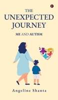 The Unexpected Journey: Me and Autism B0F9LKM3HK Book Cover