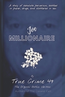 Joe Millionaire: An Alaska Account of Crack, Crime and Josef Boehm B09TFYK34L Book Cover