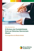 O Enlace da Contabilidade Com as Ciências Gerenciais Atuais: Prerrogrativas da Modernidade. (Portuguese Edition) 6206760340 Book Cover