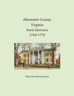 Albemarle County, Virginia Deed Abstracts 1768-1770 1680341146 Book Cover