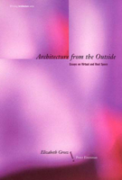 Architecture from the Outside: Essays on Virtual and Real Space (Writing Architecture) 0262571498 Book Cover