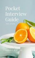Pocket Interview Guide: Ten Steps 1300261447 Book Cover
