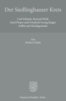 Der Siedlinghauser Kreis: Carl Schmitt, Konrad Weia, Josef Pieper Und Friedrich Georg Junger Treffen Auf Gleichgesinnte 3428159179 Book Cover