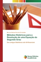 Métodos Históricos para a Resolução de uma Equação do Segundo Grau 3330748419 Book Cover