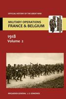 France and Belgium 1918. Vol II. March-April: Continuation Of The German Offensives. OFFICIAL HISTORY OF THE GREAT WAR 1845747267 Book Cover