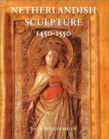 Netherlandish (Netherland) Sculpture 1450-1550 0810966026 Book Cover