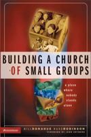 Building a Church of Small Groups: A Place Where Nobody Stands Alone 0310267102 Book Cover