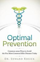 Optimal Prevention: Common-Sense Ways to Avoid the Five Most Common Killer Diseases Today 1533462690 Book Cover