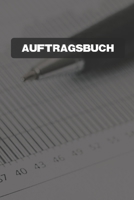 Auftragsbuch: Kundenaufträge I Handwerk I Erfassung von Autragsarbeiten I Bestellungen ausfüllen I meine Aufträge dokumentiert I Kle B084DGQ3PB Book Cover
