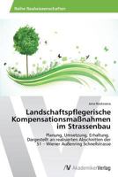 Landschaftspflegerische Kompensationsmaßnahmen im Strassenbau 3639633911 Book Cover