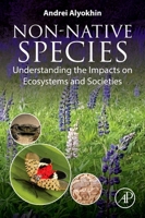 Non-Native Species: Understanding the Impacts on Ecosystems and Societies 0443288461 Book Cover