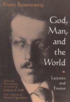 God, Man, and the World: Lectures and Essays (Library of Jewish Philosophy) 0815627890 Book Cover