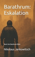 Barathrum: Eskalation: Band 2 Der Barathrum Reihe 1518833322 Book Cover