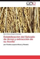 Estabilización del Salvado de Arroz y extracción de su Aceite 3845495499 Book Cover
