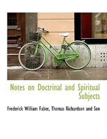 Notes on Doctrinal and Spiritual Subjects 101848499X Book Cover