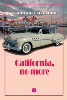 CALIFORNIA, NO MORE B085R74MBF Book Cover