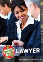 What's It Like to Be a Lawyer?. Elizabeth Dowen, Lisa Thompson 140812873X Book Cover