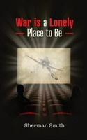 War is a Lonely Place to Be B0CKWNM9YN Book Cover