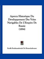 Apercu Historique Du Developpement Des Voies Navigables De L'Empire De Russie (1894) 1160041369 Book Cover
