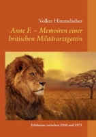 Anne F. - Memoiren einer britischen Militärarztgattin: Erlebnisse zwischen 1948 und 1971 3750449759 Book Cover