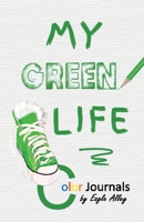 My Green Life: Color Journals 1732703574 Book Cover