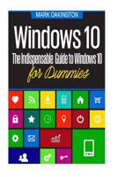 Windows 10: The Indispensable Guide To Windows 10 1519563043 Book Cover