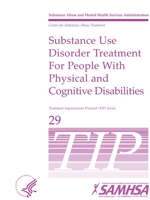 Tip 29: Substance Use Disorder Treatment for People With Physical and Cognitive Disabilities 1794760067 Book Cover
