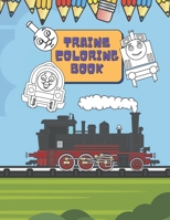 Trains Coloring Book: Train Coloring Book for Toddlers, Preschoolers, Kids, Boys and Girls, Cute Illustriations of Trains and Locomotives B08Y4GYLCT Book Cover