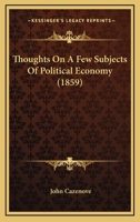 Thoughts On A Few Subjects Of Political Economy 1437351522 Book Cover