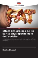 Effets des graines de lin sur la physiopathologie de l'obésité 6206217612 Book Cover