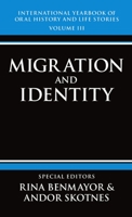 International Yearbook of Oral History and Life Stories: Volume III: Migration and Identity (International Yearbook of Oral History and Life Stories, Vol 3) 0198202504 Book Cover
