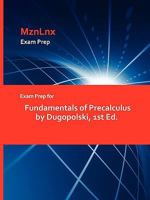 Exam Prep for Fundamentals of Precalculus by Dugopolski, 1st Ed 1428869158 Book Cover