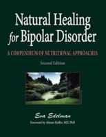 Natural Healing for Bipolar Disorder: A Compendium of Nutritional Approaches 0965097609 Book Cover