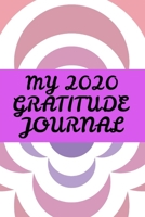 My 2020 Gratitude Journal: Blank lined 6x9 Gratitude Journal 1689404019 Book Cover