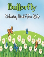 Butterfly Coloring Book For Kids: An Adult Coloring Book Featuring Butterflies For Relieving Stress & Relaxation.Volume-1 B08TN576MQ Book Cover