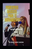 Principios basicos para el avivamiento: apasionados por Jesús (Spanish Edition) B0C9S86PWX Book Cover