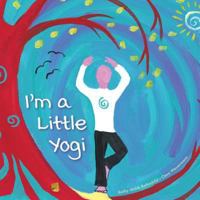 I'm a Little Yogi 1546425888 Book Cover